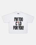 IM TOO COLD TEE - Cold Culture